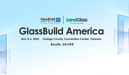 LandGlass Invites You to GlassBuild America 2025